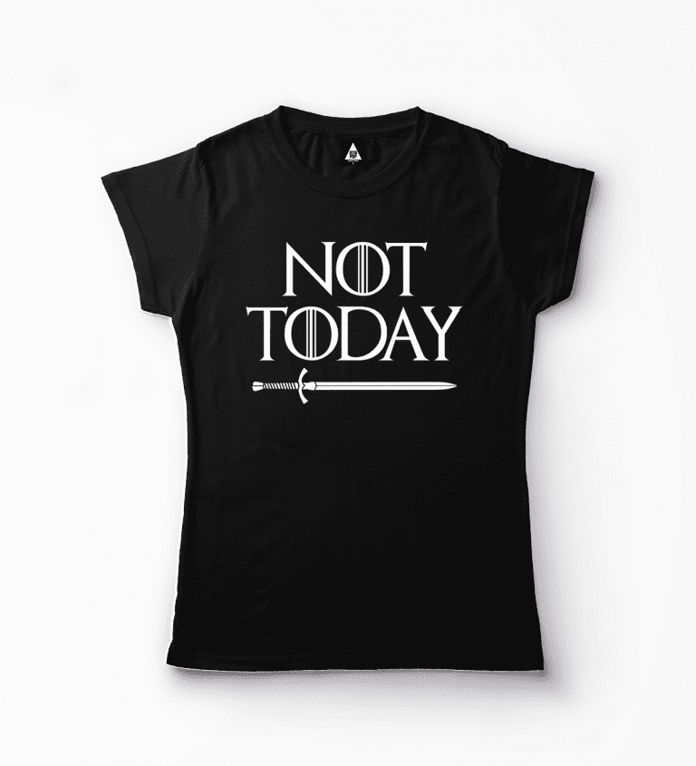 GAME OF THRONES - NOT TODAY (MUJER)