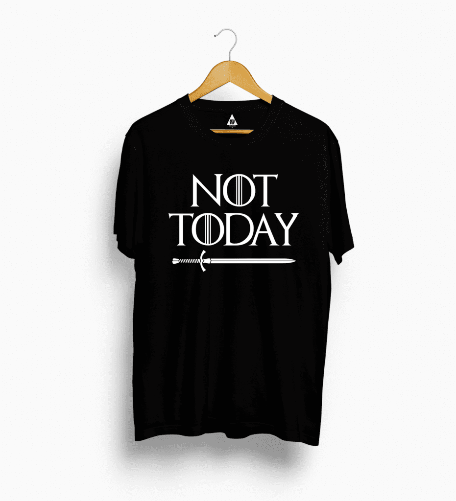 NOT TODAY
