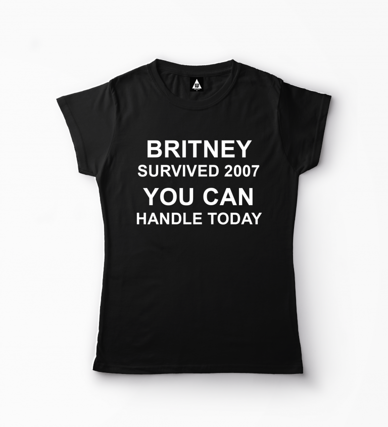 BRITNEY SURVIVED 2007 YOU CAN HANDLE TODAY (MUJER)
