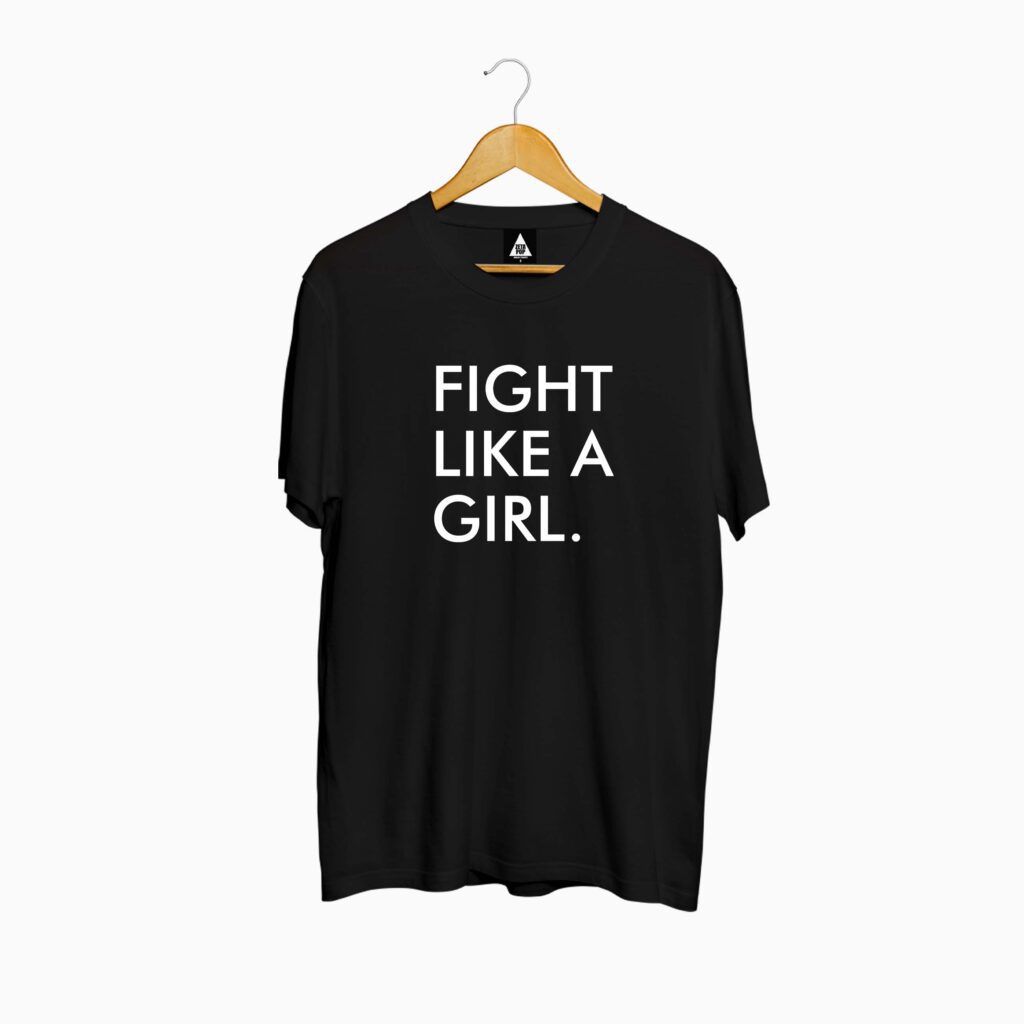 FIGHT LIKE A GIRL.