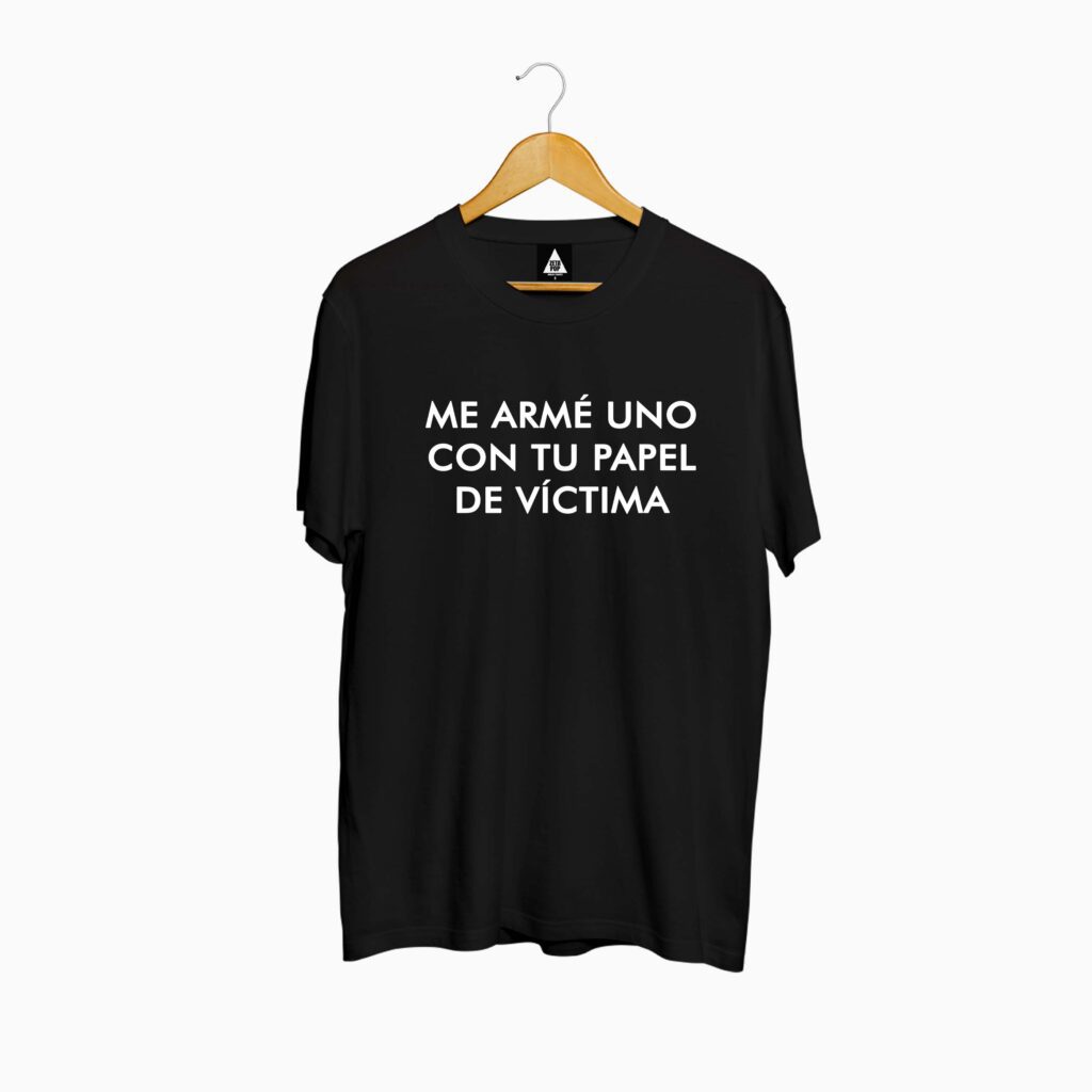 ME ARMÉ UNO CON TU PAPEL DE VÍCTIMA