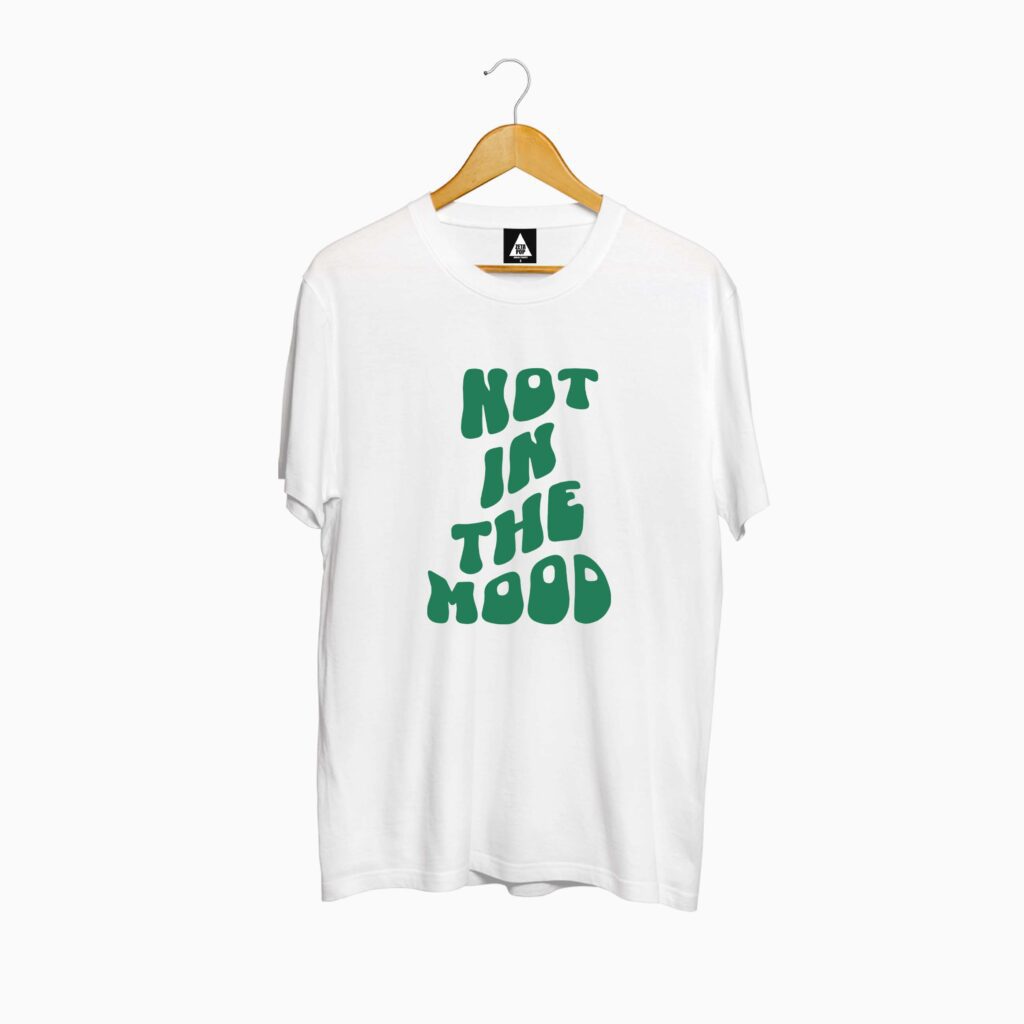 NOT IN THE MOOD