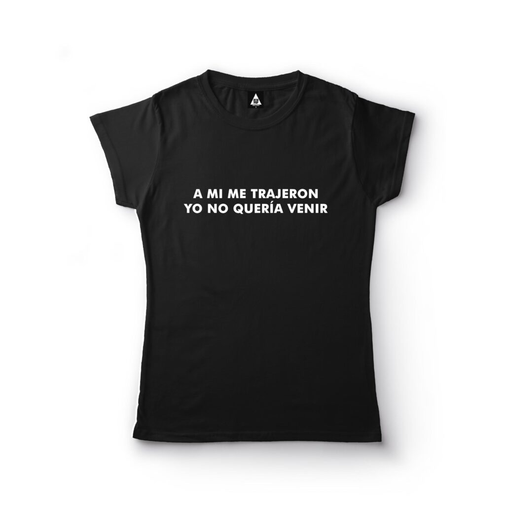 A MI ME TRAJERON YO NO QUERÍA VENIR (MUJER)
