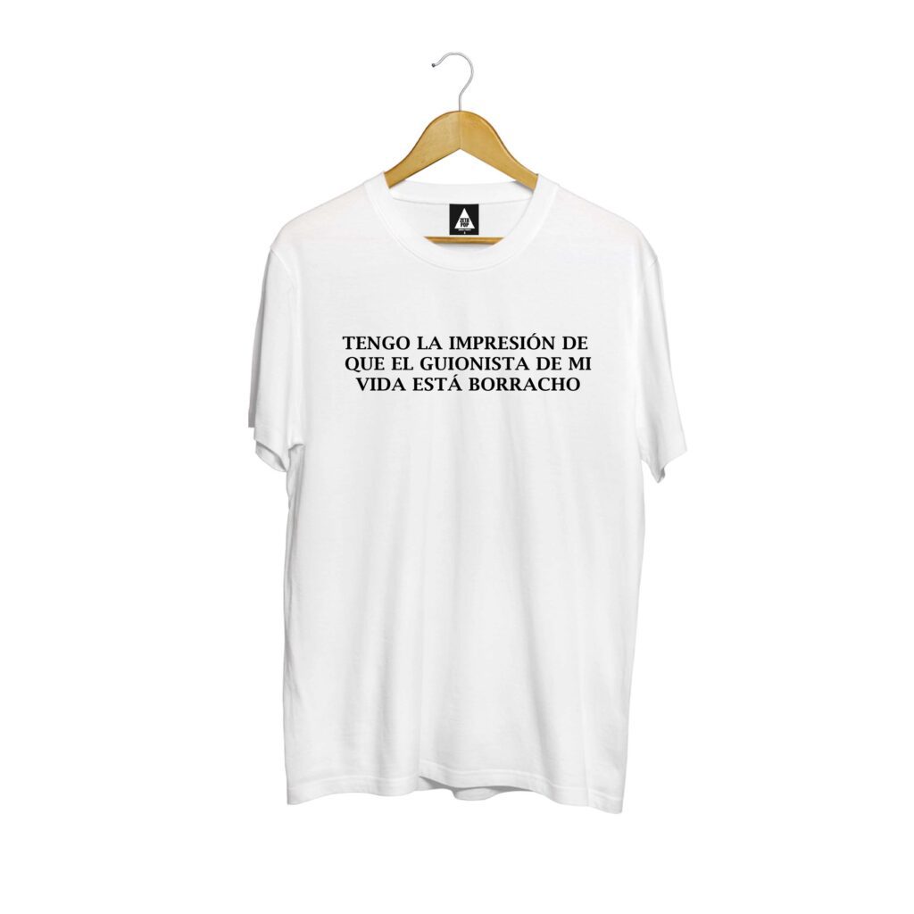 TENGO LA IMPRESIÓN DE QUE EL GUIONISTA DE MI VIDA ESTA BORRACHO